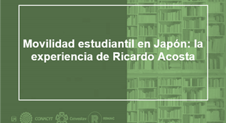 Movilidad estudiantil en Japón la experiencia de Ricardo Acosta
